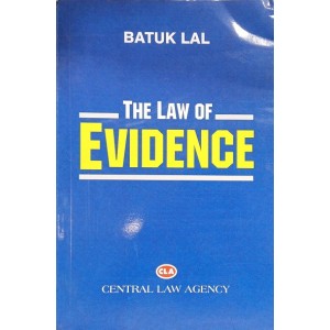 Central Law Agency's The Law of Evidence by Batuk Lal, Surendra Sahai Srivastava